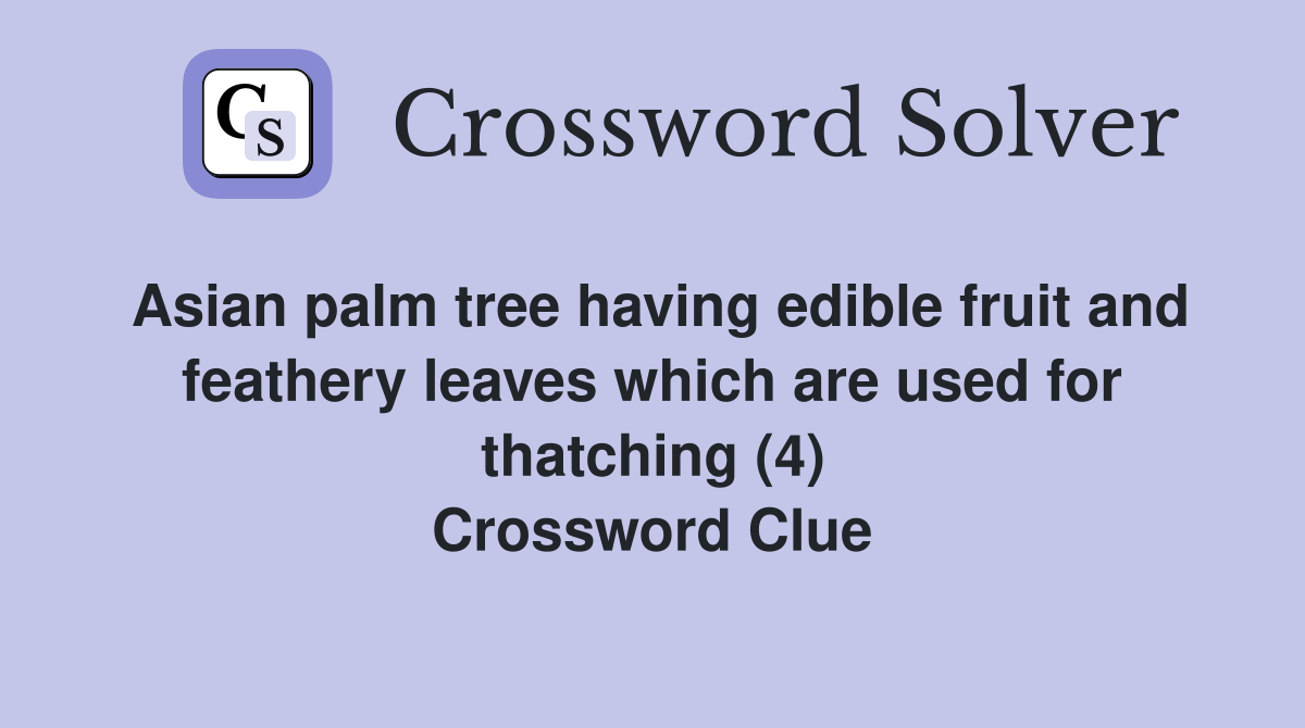 Asian palm tree having edible fruit and feathery leaves which are used